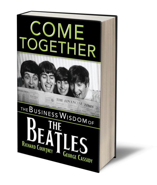 Come Together. The Business Wisdom Of The Beatles