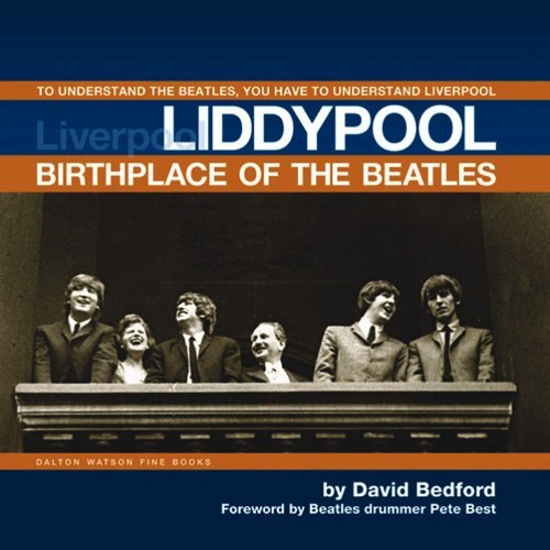 Liddypool: Birthplace of The Beatles Liddypool: Birthplace of The Beatles